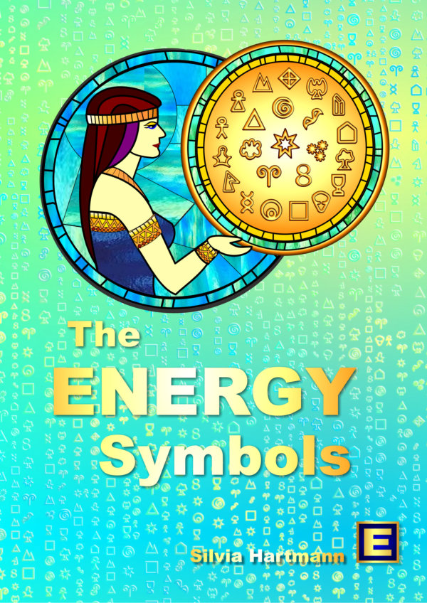 The Energy Symbols: The Secrets Of The Energy Symbols Revealed! by Silvia Hartmann