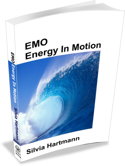 EMO Energy In Motion: Emotions, Energy, Information & Love Silvia Hartmann