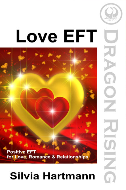 Love EFT: Positive EFT For Love, Romance & Relationships Silvia Hartmann