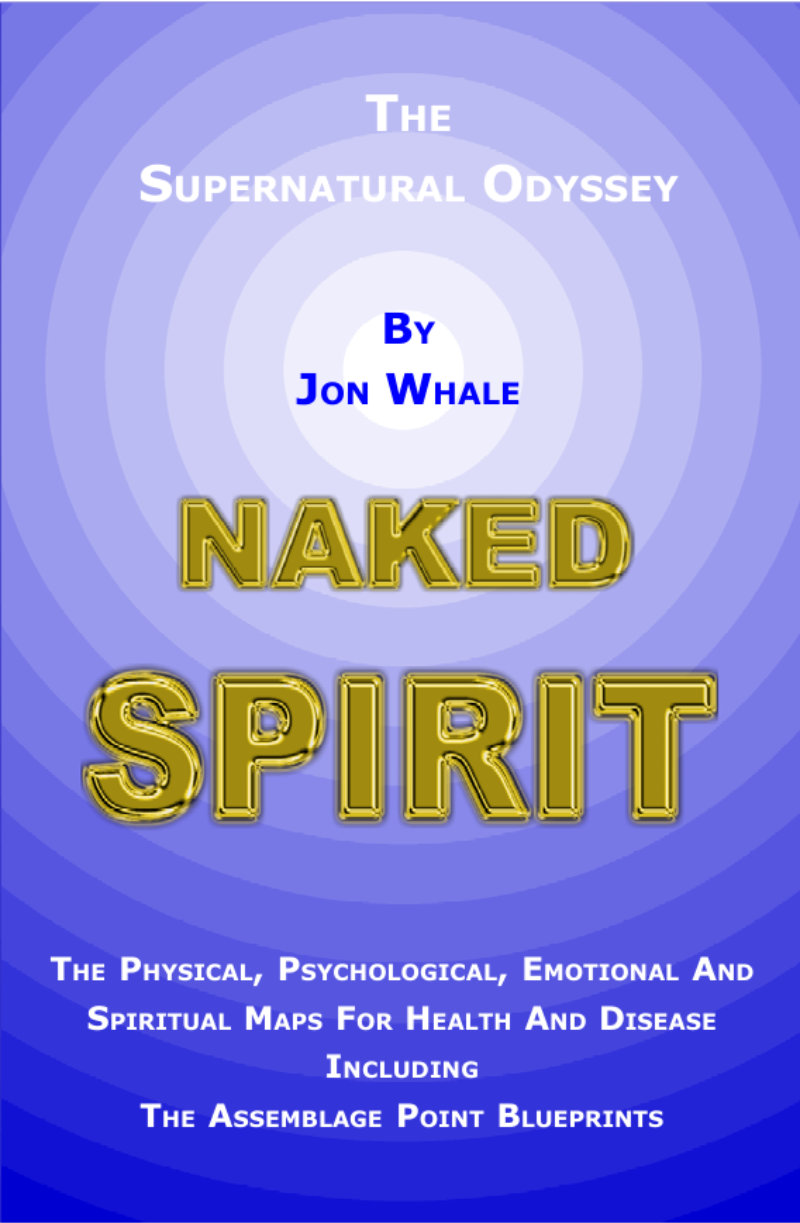Naked Spirit: The Supernatural Odyssey Jon Whale
